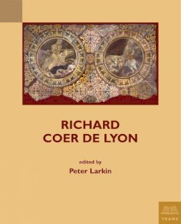Peter Larkin (Ed.) - Richard Coer de Lyon - 9781580442015 - V9781580442015