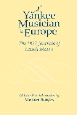 Michael Broyles (Ed.) - Yankee Musician in Europe - 9781580463553 - V9781580463553