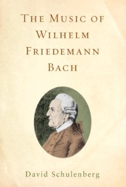 David Schulenberg - The Music of Wilhelm Friedemann Bach - 9781580463591 - V9781580463591