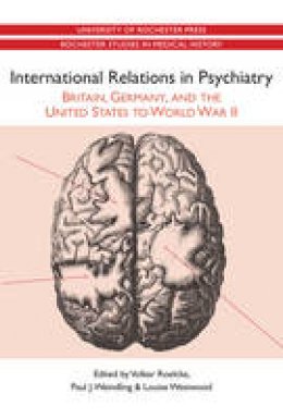 Volker Roelcke (Ed.) - International Relations in Psychiatry - 9781580464611 - V9781580464611