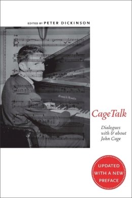 Peter Dickinson - CageTalk: Dialogues with and about John Cage (Eastman Studies in Music) - 9781580465090 - V9781580465090