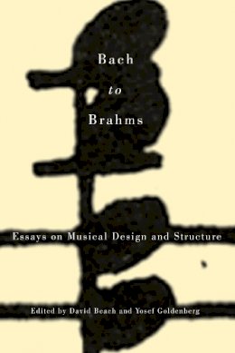 David Beach (Ed.) - Bach to Brahms (Eastman Studies in Music) - 9781580465151 - V9781580465151