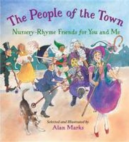 Alan Marks - The People of the Town: Nursery-Rhyme Friends for You and Me - 9781580897266 - V9781580897266