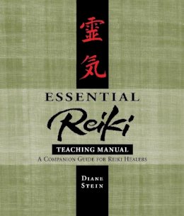 Diane Stein - Essential Reiki Teaching Manual: A Companion Guide for Reiki Healers - 9781580911818 - V9781580911818