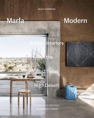 Helen Thompson - Marfa Modern: Artistic Interiors of the West Texas High Desert - 9781580934732 - V9781580934732