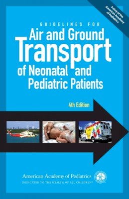 Robert . Ed(S): Insoft - Guidelines for Air and Ground Transport of Neonatal and Pediatric Patients - 9781581108385 - V9781581108385