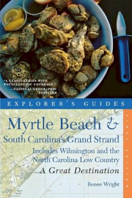 Renee Wright - Explorer's Guide Myrtle Beach and South Carolina's Grand Strand - 9781581571110 - V9781581571110