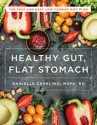 Kathleen Bradley - Healthy Gut, Flat Stomach: The Fast and Easy Low-FODMAP Diet Plan - 9781581574142 - V9781581574142