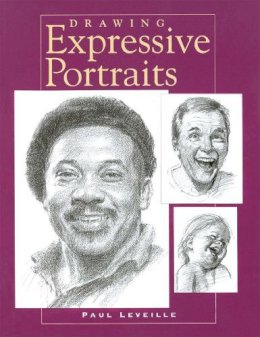 P Leveille - Drawing Expressive Portraits - 9781581802450 - V9781581802450