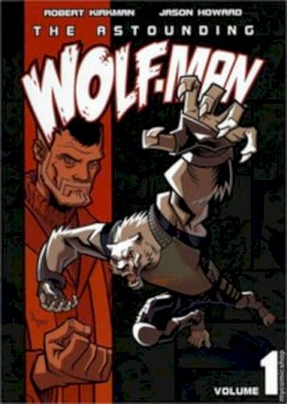Robert Kirkman - The Astounding Wolf-Man Volume 1 - 9781582408620 - 9781582408620