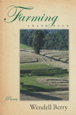 Wendell Berry - Farming - 9781582437637 - V9781582437637 Wendell Berry - Farming - 9781582437637 - V9781582437637