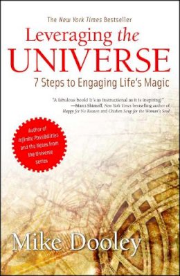 Mike Dooley - Leveraging the Universe: 7 Steps to Engaging Life´s Magic - 9781582703152 - V9781582703152