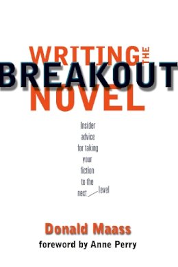 Donald Maass - Writing the Breakout Novel: Winning Advice from a Top Agent and His Best-selling Client - 9781582971827 - V9781582971827
