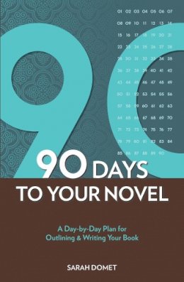 Sarah Domet - 90 Days To Your Novel - 9781582979977 - V9781582979977