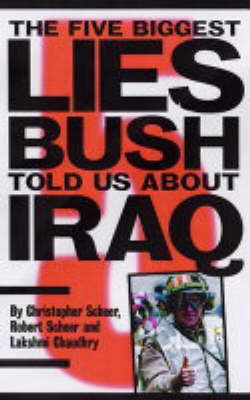 Lakshmi Chaudhry - The Five Biggest Lies Bush Told Us About Iraq - 9781583226445 - KRS0005960