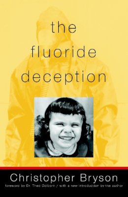 Christopher Bryson - Fluoride Deception The - 9781583227008 - V9781583227008 Christopher Bryson - Fluoride Deception The - 9781583227008 - V9781583227008