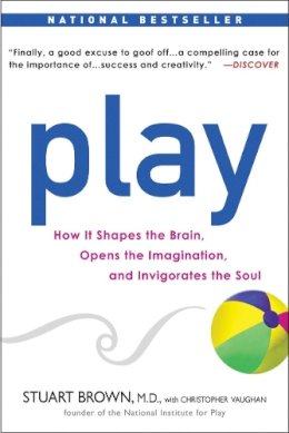 Stuart Brown - Play: How it Shapes the Brain, Opens the Imagination, and Invigorates the Soul - 9781583333785 - V9781583333785