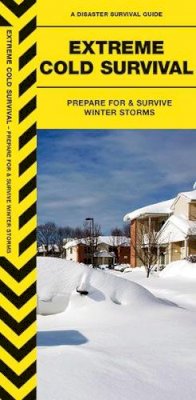 James Kavanagh - Extreme Cold: Prepare For & Survive Winter Storms - 9781583558621 - V9781583558621