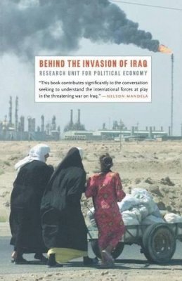 Research Institute For Political Economy - Behind the Invasion of Iraq - 9781583670934 - V9781583670934