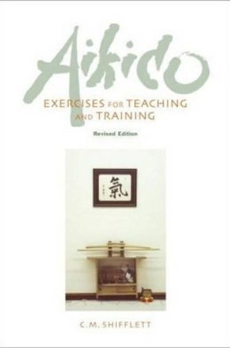 C. M. Shifflett - Aikido Exercises for Teaching and Training - 9781583942178 - V9781583942178
