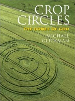 Michael Glickman - Crop Circles: The Bones of God - 9781583942284 - V9781583942284