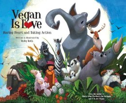 Ruby Roth - Vegan Is Love: Having Heart and Taking Action - 9781583943540 - V9781583943540
