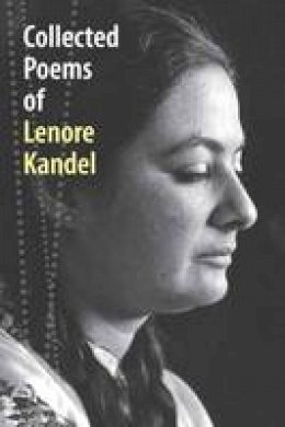 Lenore Kandel - Collected Poems of Lenore Kandel - 9781583943724 - V9781583943724