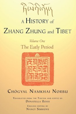 Chogyal Namkhai Norbu - A History of Zhang Zhung and Tibet, Volume One: The Early Period - 9781583946107 - V9781583946107