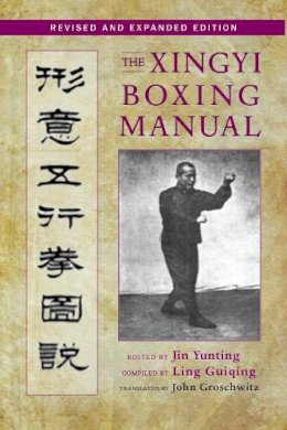 Jin Yunting - The Xingyi Boxing Manual, Revised and Expanded Edition - 9781583948538 - V9781583948538