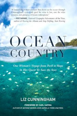 Liz Cunningham - Ocean Country: One Woman´s Voyage from Peril to Hope in her Quest To Save the Seas - 9781583949603 - V9781583949603