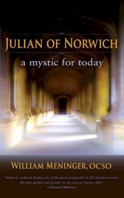 Fr William Meninger - Julian of Norwich: A Mystic for Today - 9781584200888 - V9781584200888