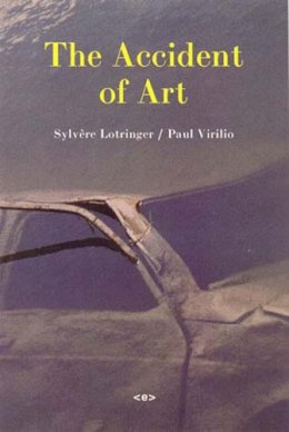 Sylvère Lotringer - The Accident of Art - 9781584350200 - V9781584350200