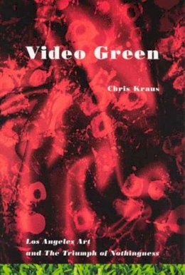 Chris Kraus - Video Green - 9781584350224 - V9781584350224