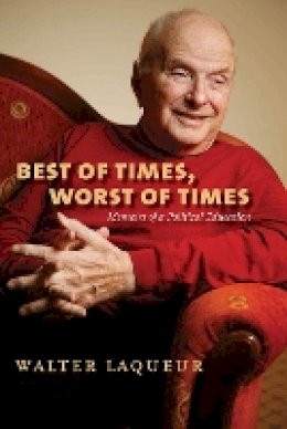 Walter Laqueur - Best of Times, Worst of Times - 9781584657989 - V9781584657989