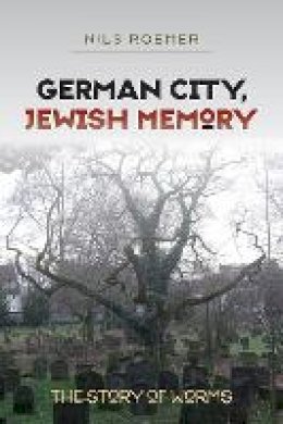 Nils Roemer - German City, Jewish Memory - 9781584659228 - V9781584659228