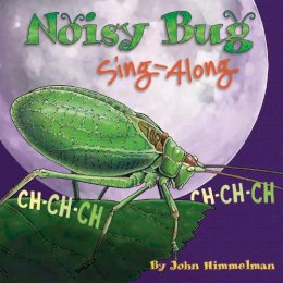 John Himmelman - Noisy Bug Sing-Along - 9781584691921 - V9781584691921