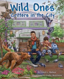 Carol L. Malnor - Wild Ones: Observing City Critters - 9781584695547 - V9781584695547