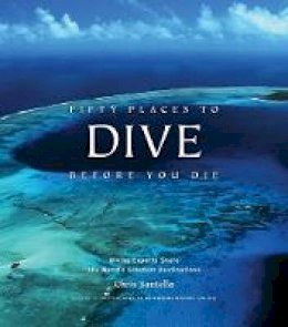 Chris Santella - Fifty Places to Dive Before You Die - 9781584797104 - V9781584797104