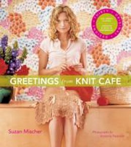 Suzan Mischer - Greetings from Knit Cafe - 9781584797685 - V9781584797685