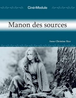 Anne-Christine Rice - Ciné-Module 2: Manon des sources - 9781585101092 - V9781585101092
