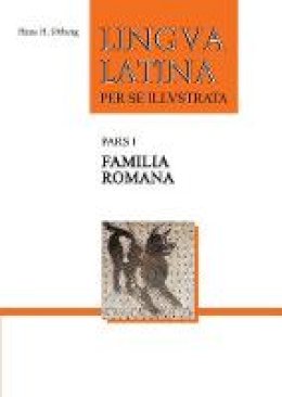 Hans Henning Orberg - Lingua Latina - Familia Romana - 9781585104239 - V9781585104239