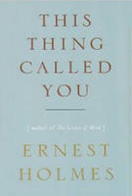 Ernest Holmes - This Thing Called You - 9781585426072 - V9781585426072