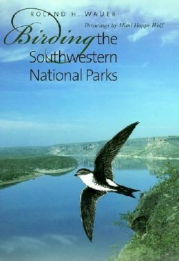 Roland H. Wauer - Birding the Southwestern National Parks - 9781585442874 - V9781585442874