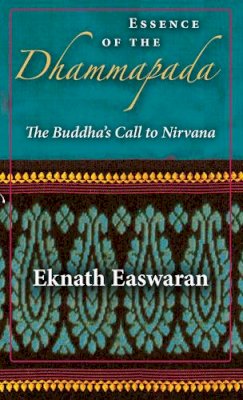 Eknath Easwaran - Essence of the Dhammapada - 9781586380977 - V9781586380977