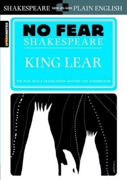 William Shakespeare, edited by SparkNotes - King Lear (No Fear Shakespeare) - 9781586638535 - KKD0005326
