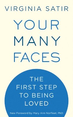 Virginia Satir - Your Many Faces: The First Step to Being Loved - 9781587613494 - V9781587613494