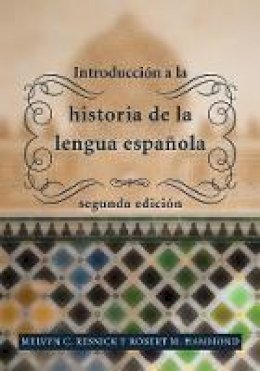Melvyn C. Resnick - Introduccion a La Historia De La Lengua Espanola - 9781589017320 - V9781589017320