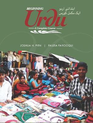 Joshua H. Pien - Beginning Urdu: A Complete Course (Urdu Edition) - 9781589017788 - V9781589017788