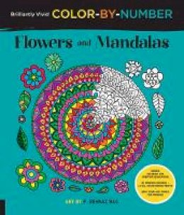 F. Bac - Brilliantly Vivid Color-by-Number: Flowers and Mandalas: Guided coloring for creative relaxation--30 original designs + 4 full-color bonus prints--Easy tear-out pages for framing - 9781589239470 - V9781589239470