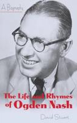 David Stuart - The Life and Rhymes of Ogden Nash: A Biography - 9781589799592 - V9781589799592